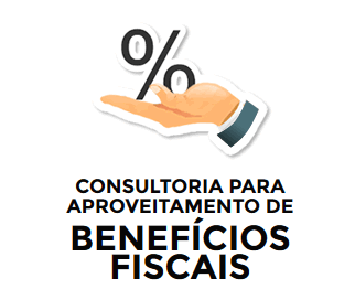 Consultoria para aproveitamento de Benefícios Fiscais